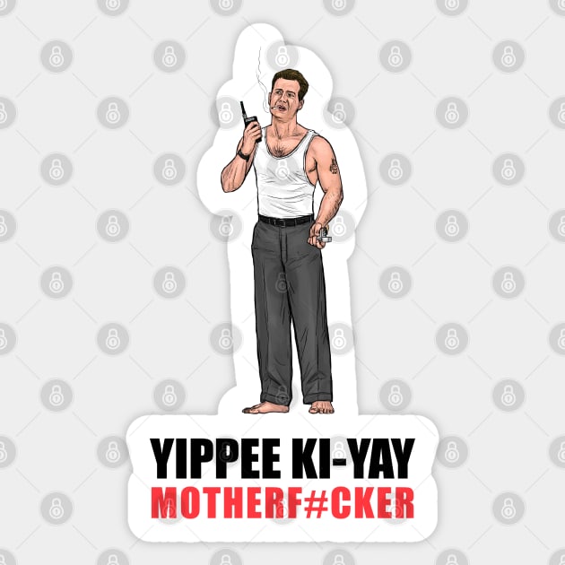 Yippee Ki-Yay Motherf#cker Sticker by PreservedDragons